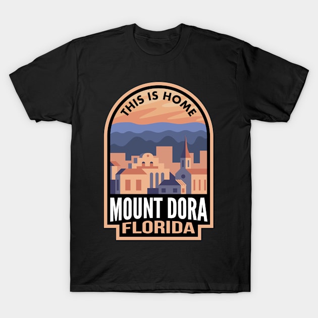 Downtown Mount Dora Florida This is Home T-Shirt by HalpinDesign